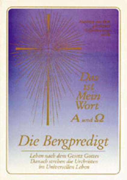 Die Bergpredigt: Leben nach dem Gesetz Gottes. Danach streben die Urchristen im Universellen Leben Religion & Esotericism