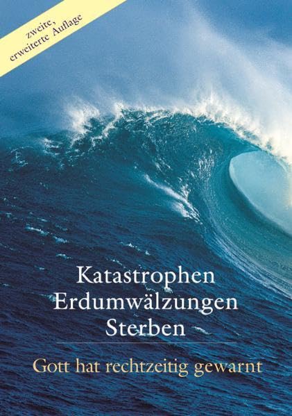 Katastrophen, Erdumwälzungen, Sterben: Gott hat rechtzeitig gewarnt Business & Technology