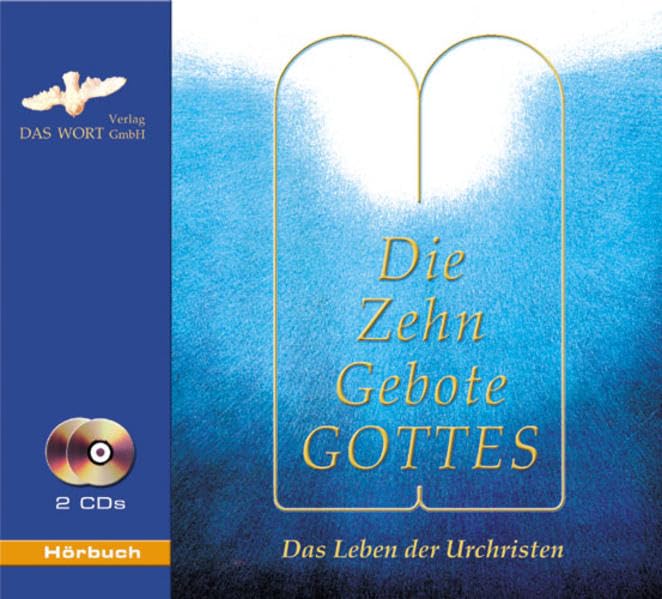Die Zehn Gebote Gottes: Die Zehn Gebote Gottes in ihrer tiefen Bedeutung, praktisch ausgelegt - für ein Leben nach höheren ethischen Prinzipien auch in unserer Zeit Religion & Esotericism