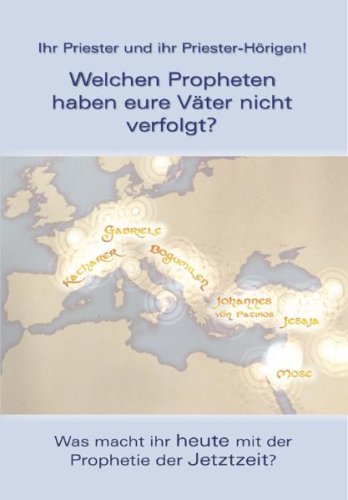 Welchen Propheten haben eure Väter nicht verfolgt?: Was macht ihr heute mit der Prophetie der Jetztzeit? Religion & Esotericism