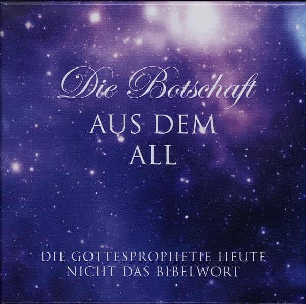Die Botschaft aus dem All: Die Gottesprophetie heute - nicht das Bibelwort Music