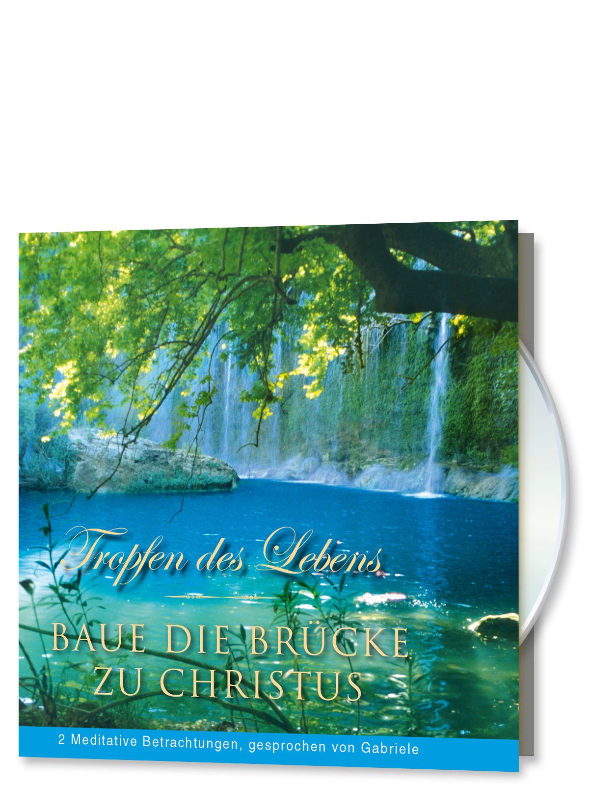 Tropfen des Lebens: Baue die Brücke zu Christus: 2 Meditative Betrachtungen. Gesprochen von Gabriele Religion & Esotericism