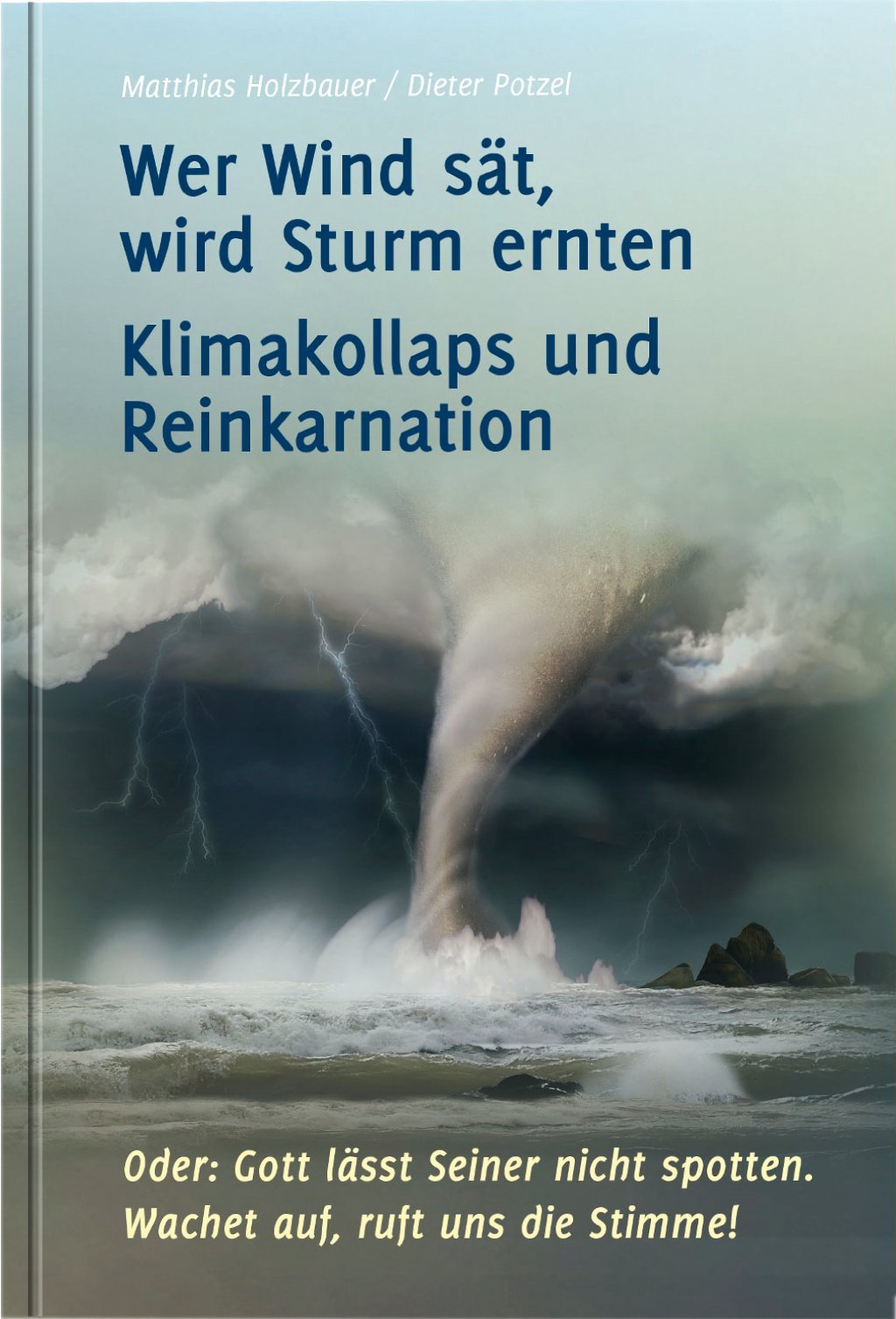 Wer Wind sät, wird Sturm ernten Lifestyle Books