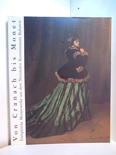 Von Cranach bis Monet - Europäische Meisterwerke aus dem Nationalen Kunstmuseum Bukarest Books