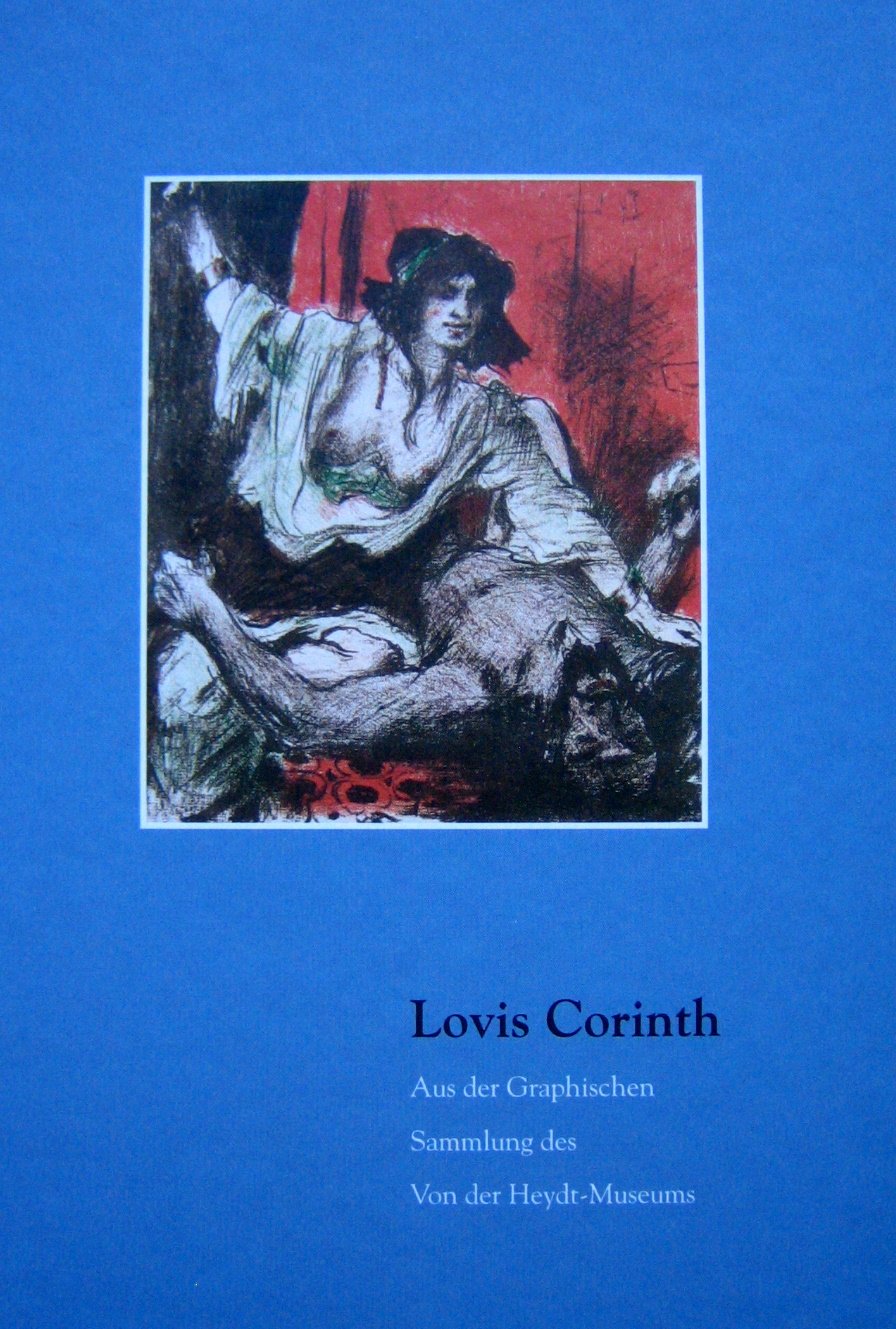 Lovis Corinth (1858-1925): Aus der Graphischen Sammlung des Von der Heydt-Museums Film, Art & Culture