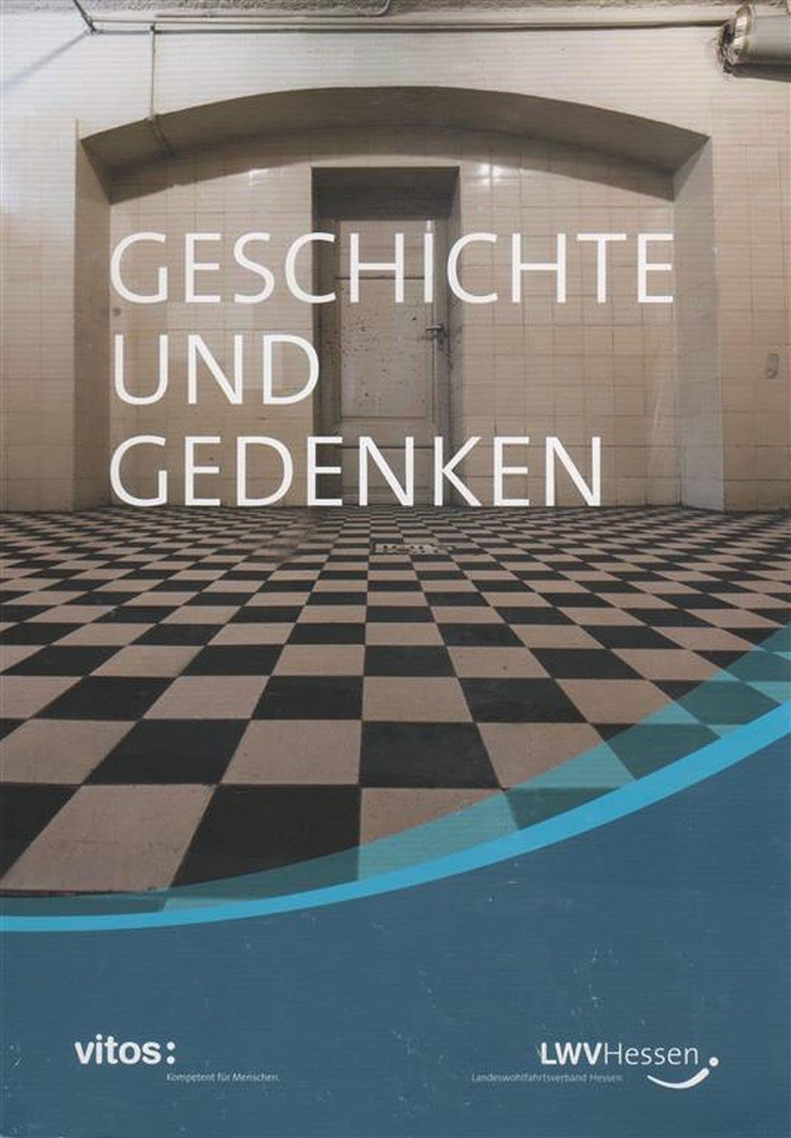 Geschichte und Gedenken: Orte der "Euthanasie"-Verbrechen in Hessen Natural Sciences