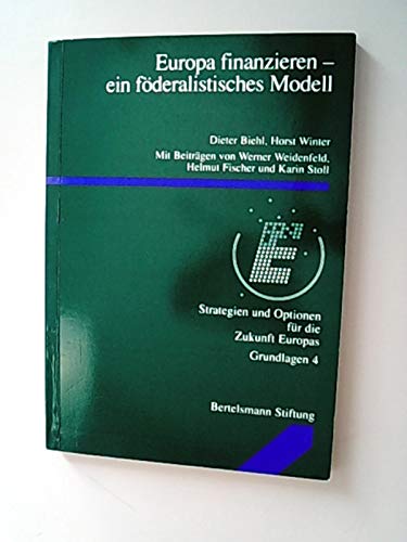 Europa finanzieren - ein föderalistisches Modell (Strategien und Optionen für Europa) Books