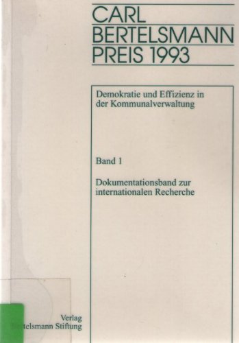 Demokratie und Effizienz in der Kommunalverwaltung - Carl-Bertelsmann-Preis 1993: Dokumentationsband zur internationalen Recherche Books