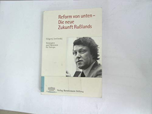 Reform von unten - Die neue Zukunft Russlands: Strategien und Optionen für Europa Politics & History