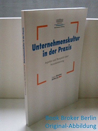 Unternehmenskultur in der Praxis. Aspekte und Beispiele einer Neuorientierung Law