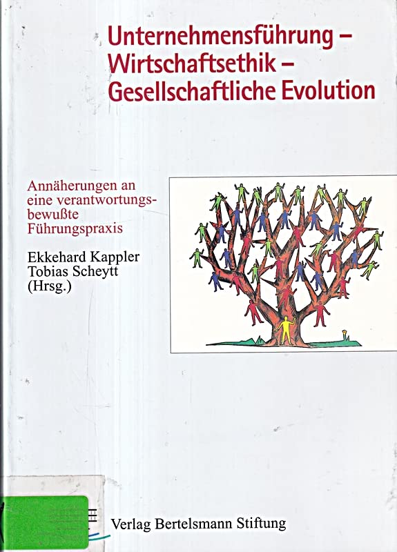 Unternehmensführung - Wirtschaftsethik - Gesellschaftliche Evolution: Annäherungen an eine verantwortungsbewusste Führungspraxis Books