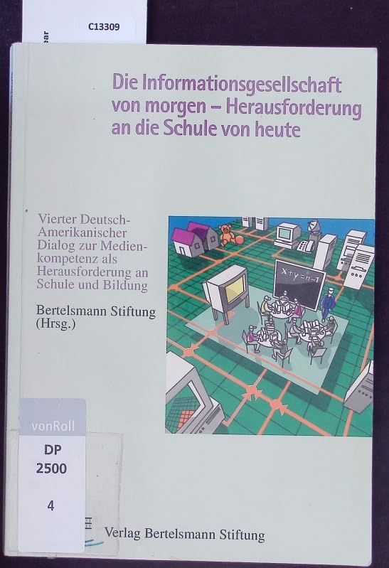 Die Informationsgesellschaft von morgen - Herausforderung an die Schule von heute: Vierter Deutsch-Amerikanischer Dialog über Medienkompetenz als Herausforderung an die Schule und Bildung Politics & History