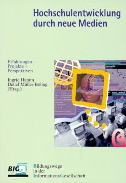 Hochschulentwicklung durch neue Medien - Erfahrungen - Projekte - Perspektiven: Mit einer Bestandsaufnahme über Multimedia-Projekte an deutschen ... Multimedia-Projekte an dtsch. Hochschulen Film, Art & Culture