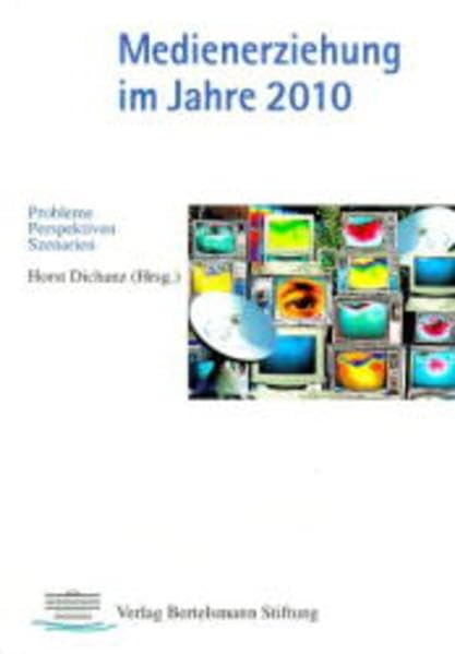 Medienerziehung im Jahre 2010: Probleme, Perspektiven, Szenarien Education & Training