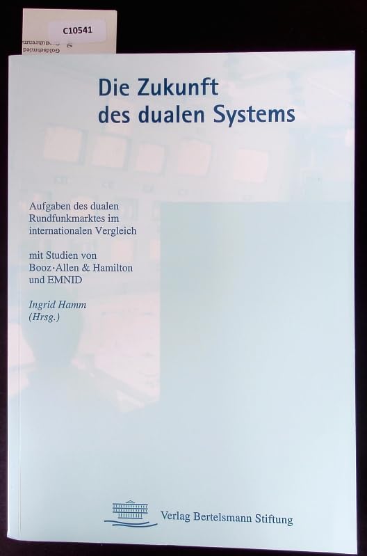 Die Zukunft des dualen Systems: Aufgaben des dualen Rundfunkmarktes im internationalen Vergleich Books