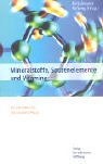 Mineralstoffe, Spurenelemente und Vitamine: Ein Leitfaden für die ärztliche Praxis: Ein Leitfaden für die ärztliche Praxis. Hrsg. v. Bertelsmann Stiftung Medicine