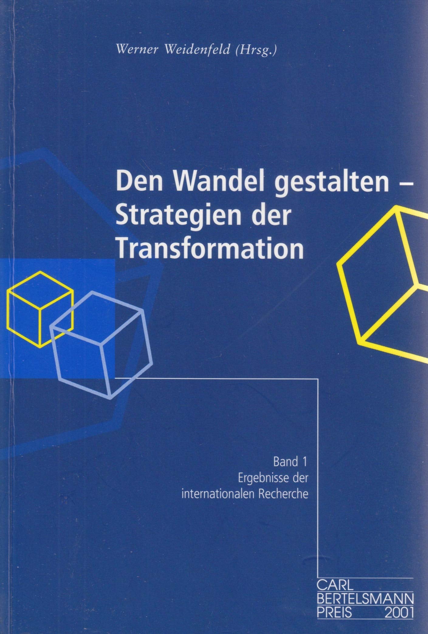 Den Wandel gestalten - Strategien der Transformation, Bd.1, Ergebnisse der internationalen Recherche Politics & History