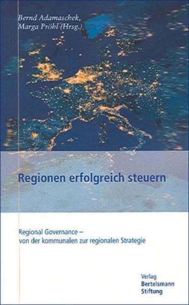 Regionen erfolgreich steuern: Regional Governance – von der kommunalen zur regionalen Strategie Law