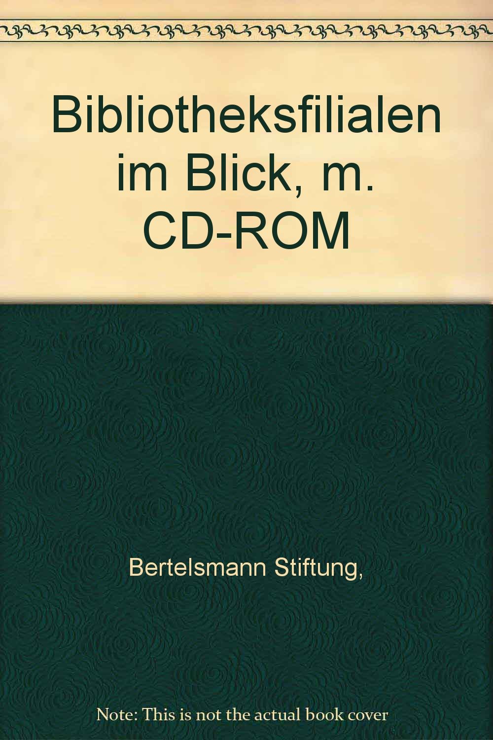 Bibliotheksfilialen im Blick: Ein Leitfaden für Angebot und Organisation: Ein Leitfaden für Angebot und Organisation. Hrsg.: Bertelsmann Stiftung Law