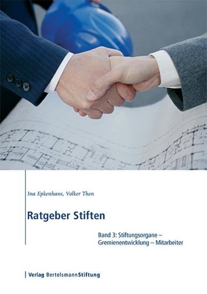Ratgeber Stiften, Band 3: Stiftungsorgane - Gremienentwicklung - Mitarbeiter Law