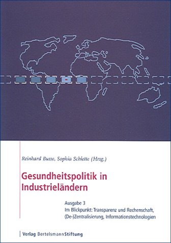 Gesundheitspolitik in Industrieländern: Im Blickpunkt: Transparenz und Rechenschaft, (De-)Zentralisierung, Informationstechnologien Medicine