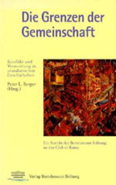 Die Grenzen der Gemeinschaft: Konflikt und Vermittlung in pluralistischen Gesellschaften. Ein Bericht der Bertelsmann Stiftung and den Club of Rome Books