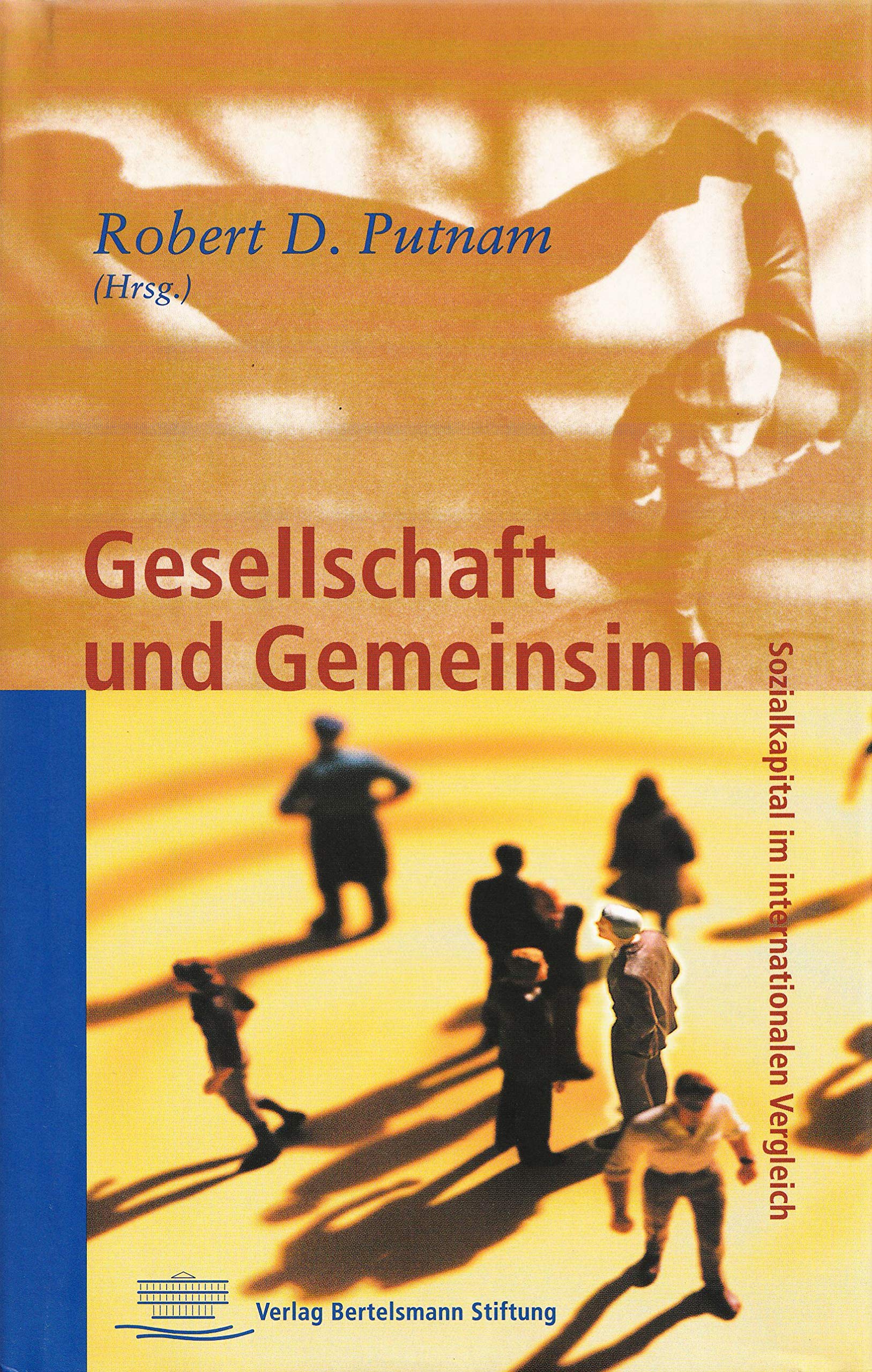 Gesellschaft und Gemeinsinn: Sozialkapital im internationalen Vergleich Natural Sciences