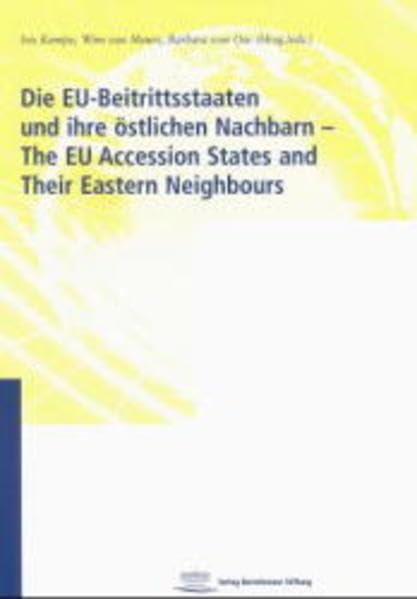 Die EU-Beitrittsstaaten und ihre östlichen Nachbarn - The EU Accession States and Their Eastern Neighbours: Betr. meist in engl. Sprache Law
