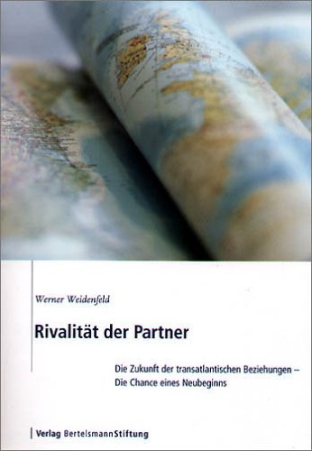 Rivalität der Partner: Die Zukunft der transatlantischen Beziehungen - Die Chance eines Neubeginns Law