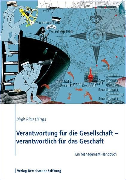 Verantwortung für die Gesellschaft - verantwortlich für das Geschäft: Ein Management-Handbuch Law