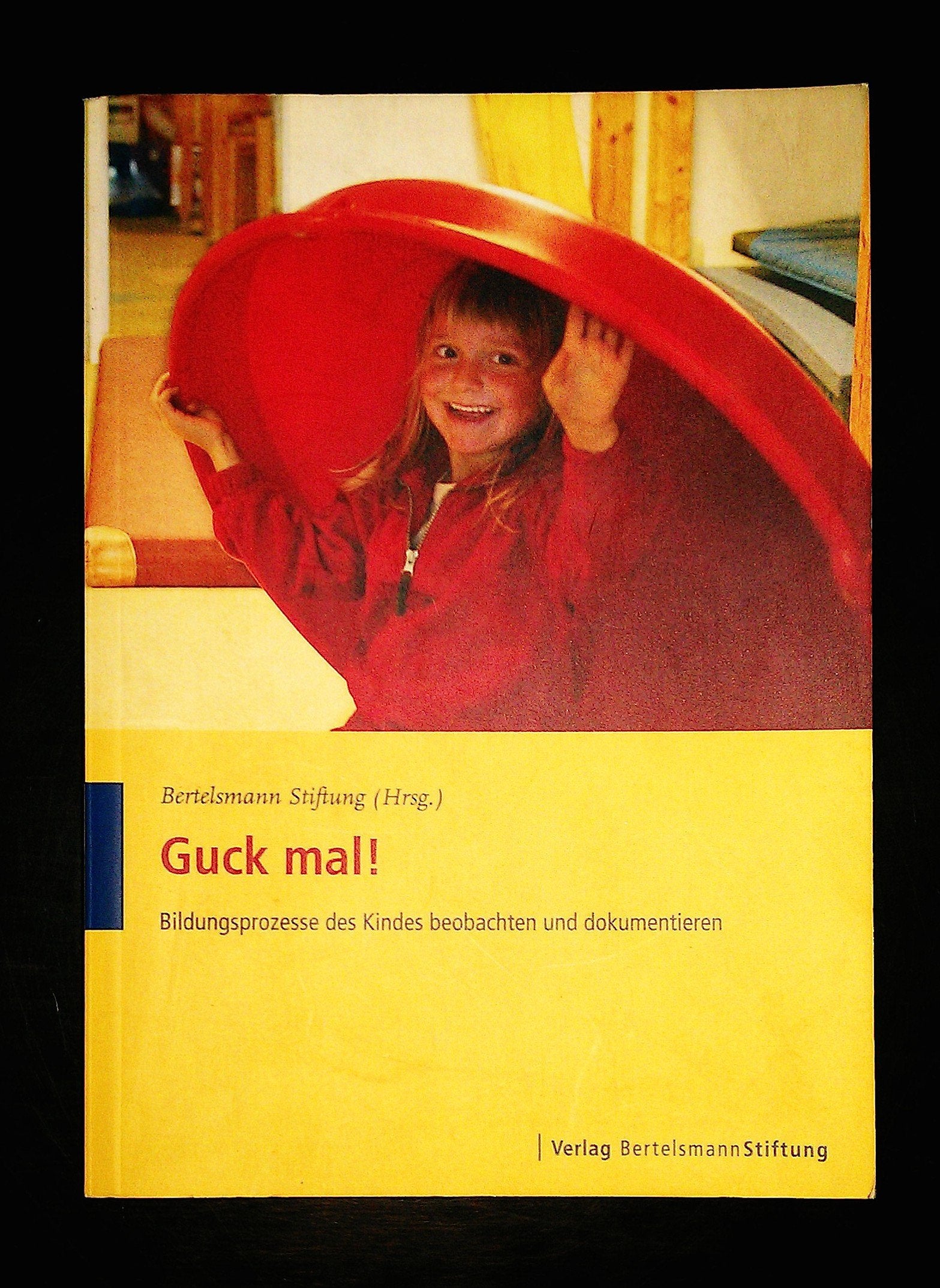 Guck mal!: Bildungsprozesse des Kindes beobachten und dokumentieren Books