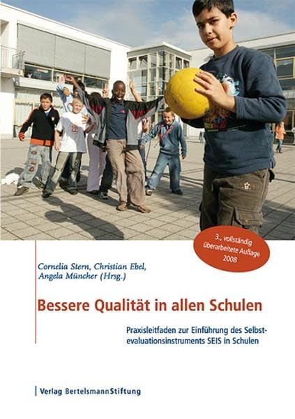 Bessere Qualität in allen Schulen: Praxisleitfaden zur Einführung des Selbstevaluationsinstruments SEIS in Schulen Politics & History