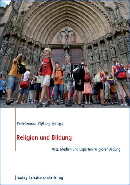 Religion und Bildung: Orte, Medien und Experten religiöser Bildung: Orte, Medien und Experten religiöser Bildung. Hrsg.: Bertslmann-Stiftung Law