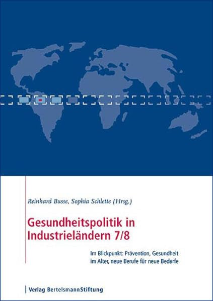 Gesundheitspolitik in Industrieländern Ausgabe 7/8: Im Blickpunkt: Prävention, Gesundheit im Alter, neue Berufe für neue Bedarfe Medicine