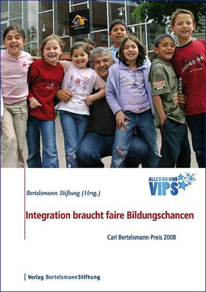 Integration braucht faire Bildungschancen: Carl Bertelsmann-Preis 2008: Carl Bertelsmann-Preis 2008. Hrsg. v. Bertelsmann Stiftung Books