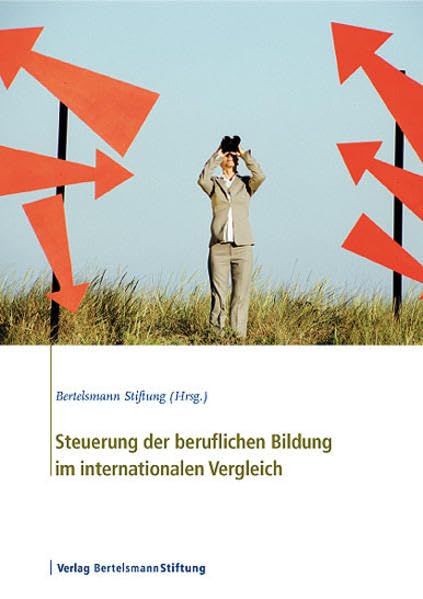 Steuerung der beruflichen Bildung im internationalen Vergleich Politics & History
