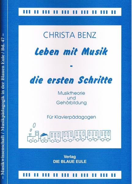 Leben mit Musik - die ersten Schritte: Musiktheorie und Gehörbildung. Für Klavierpädagogen (Musikwissenschaft /Musikpädagogik in der Blauen Eule) Professional & Reference Books