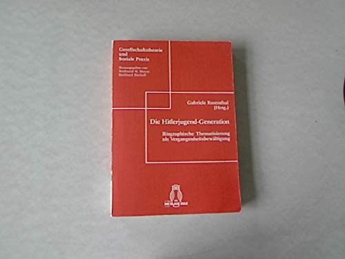 Die Hitlerjugend-Generation. Biographische Thematisierung als Vergangenheitsbewältigung Books