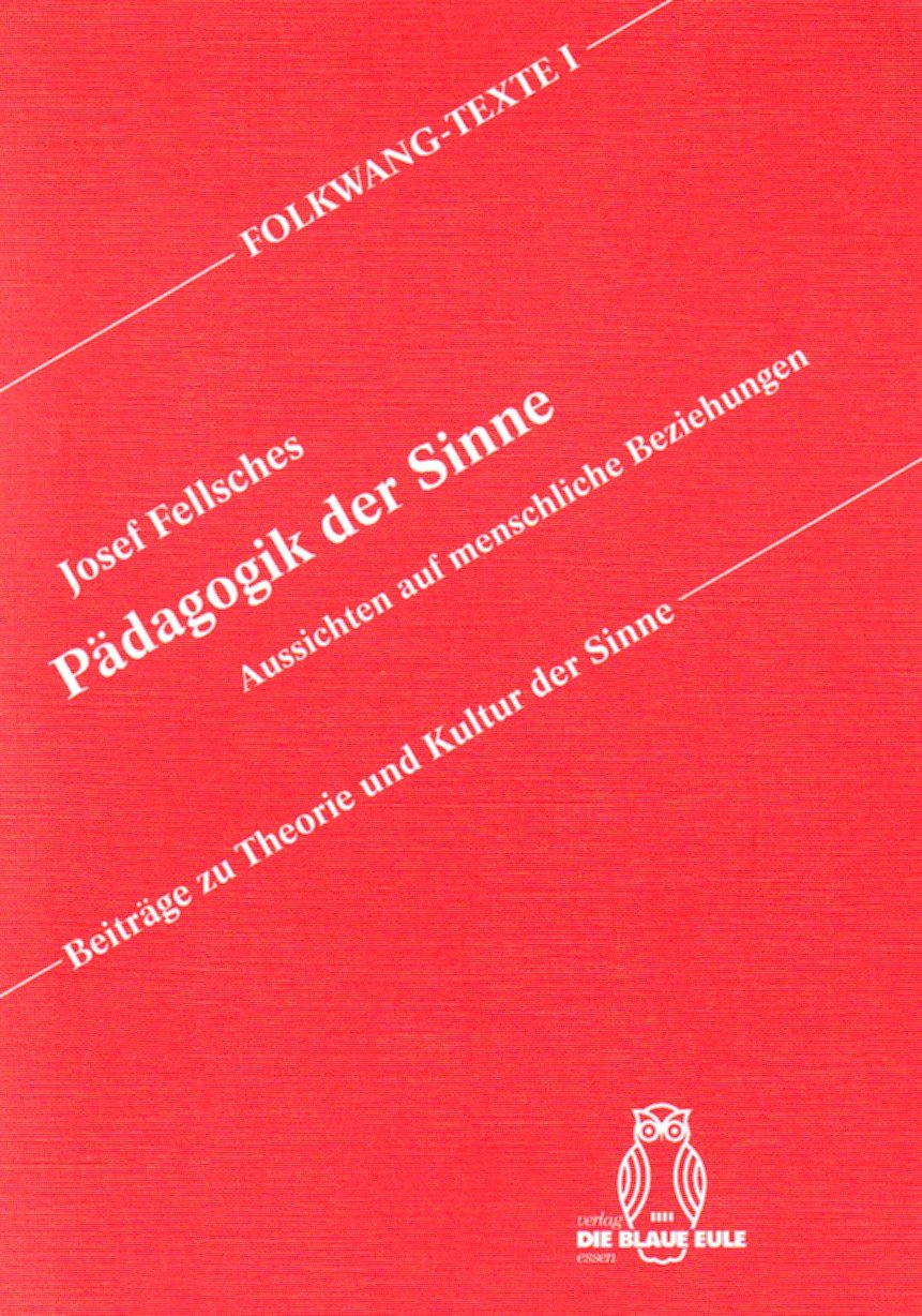 Pädagogik der Sinne: Aussichten auf menschliche Beziehungen Psychology