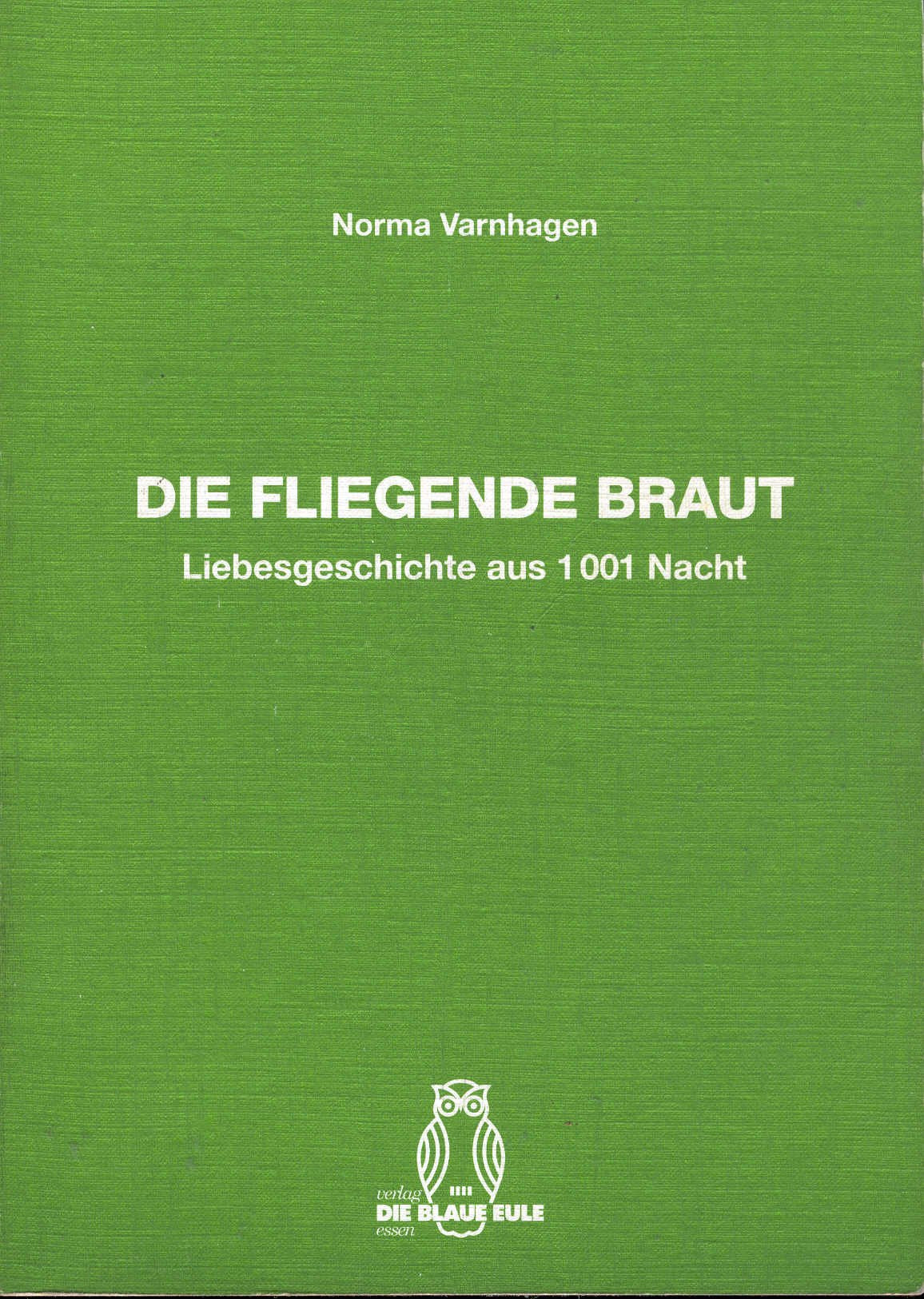 Die fliegende Braut: Liebesgeschichte aus 1001 Nacht Books