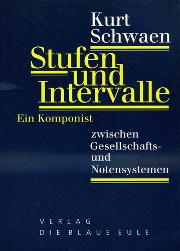 Stufen und Intervalle. Ein Komponist zwischen Gesellschafts- und Notensystemen Politics & Society