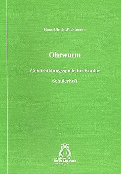 Ohrwurm. Gehörbildungsspiele für Kinder /Schülerheft Arts & Music