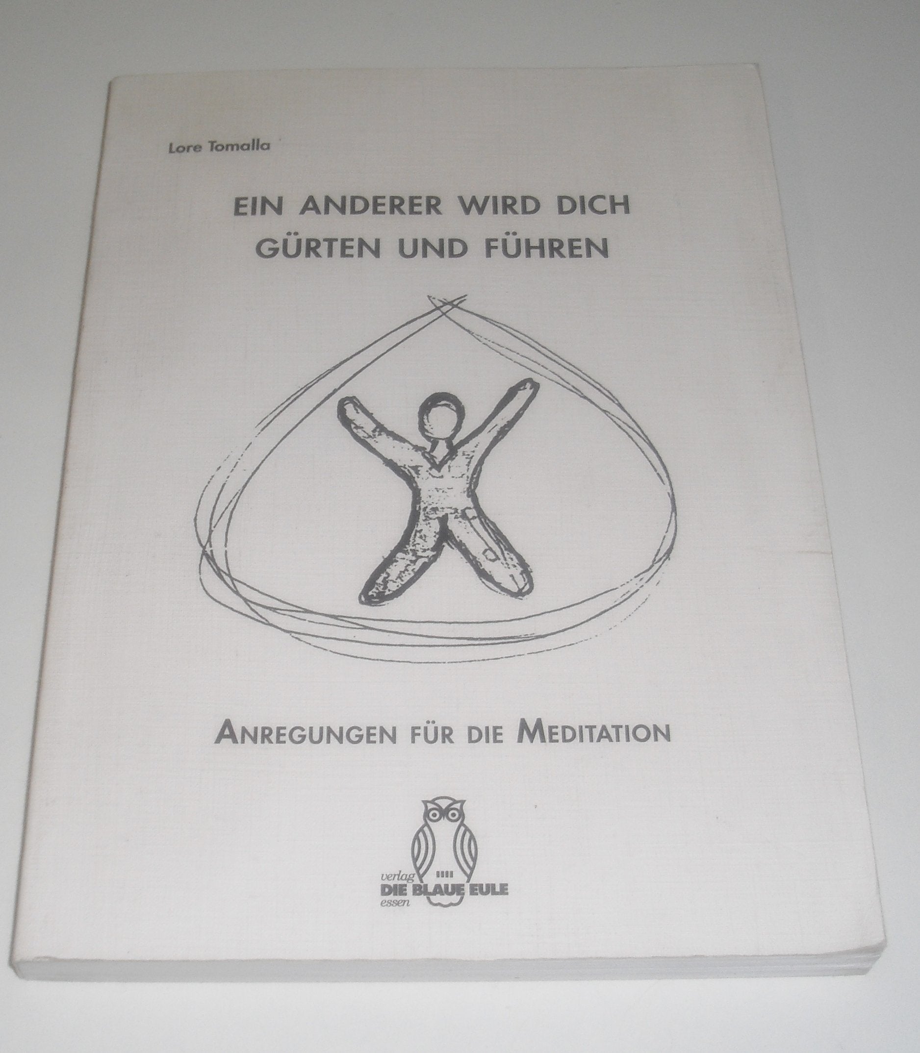 Ein anderer wird dich gürten und führen: Anregungen für die Meditation (Livre en allemand) book