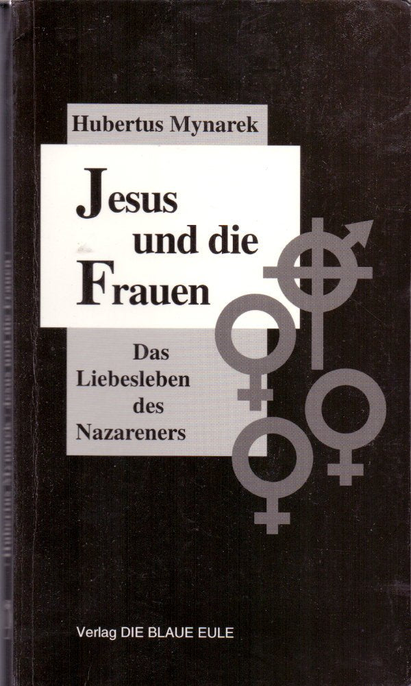Jesus und die Frauen: Das Liebesleben des Nazareners Religion & Esotericism