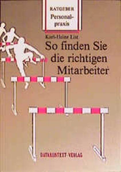So finden Sie die richtigen Mitarbeiter: Die systematische Suche, Auswahl, Einarbeitung und Motivation von Personal (Ratgeber Personalpraxis) Law