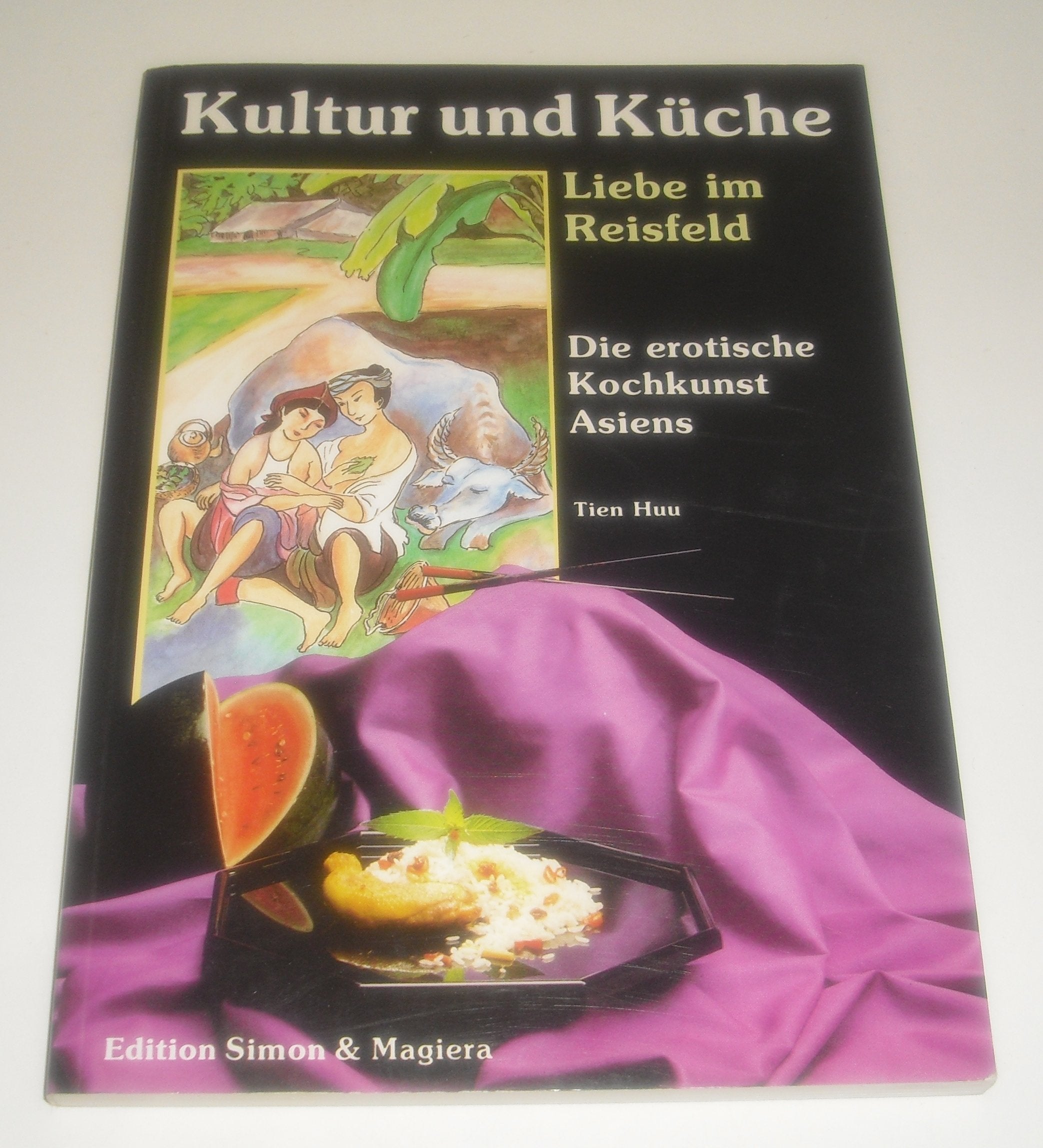 Liebe im Reisfeld. Die erotische Kochkunst Asiens Social Sciences