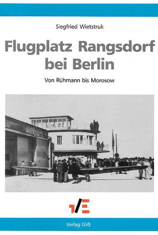 Flugplatz Rangsdorf bei Berlin. Von Rühmann bis Morosow Leisure & Fun