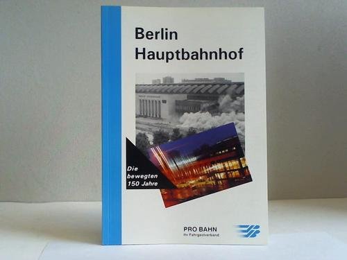 Berlin Hauptbahnhof. Die bewegten 150 Jahre book