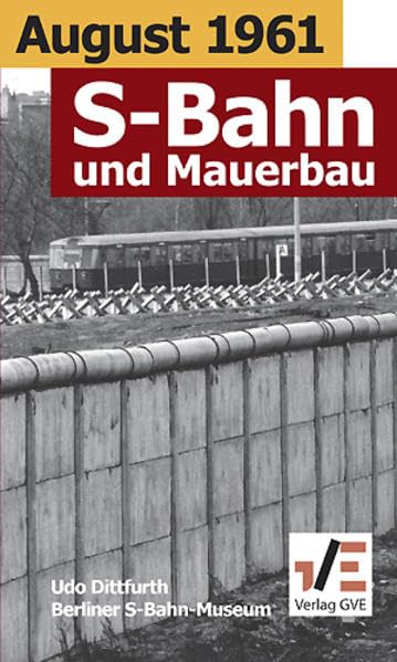 August 1961. S-Bahn und Mauerbau: Die Berliner S-Bahn im Jahr 1961 Leisure, Home & Garden