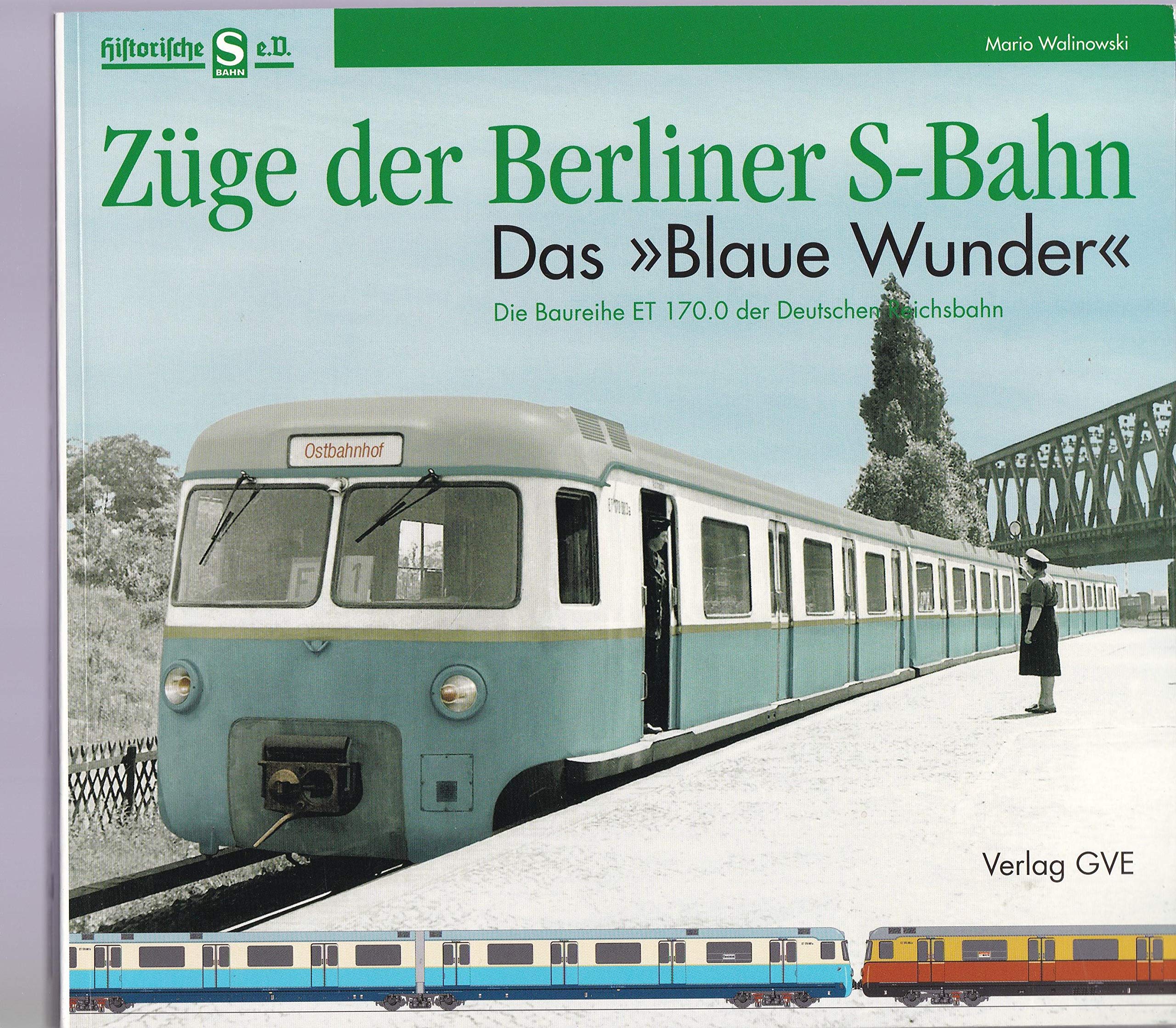 Züge der Berliner S-Bahn - Das Blaue Wunder: Die Baureihe ET 170.0 der Deutschen Reichsbahn Leisure, Home & Garden